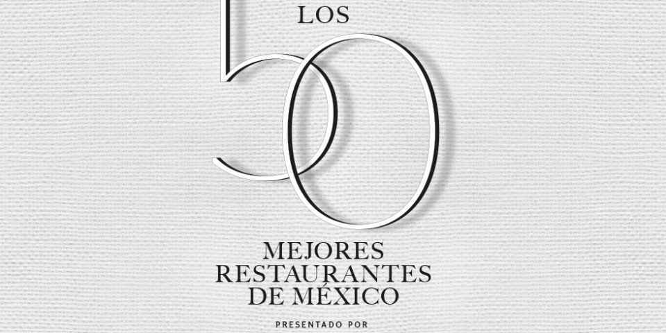 Los 50 mejores restaurantes de México